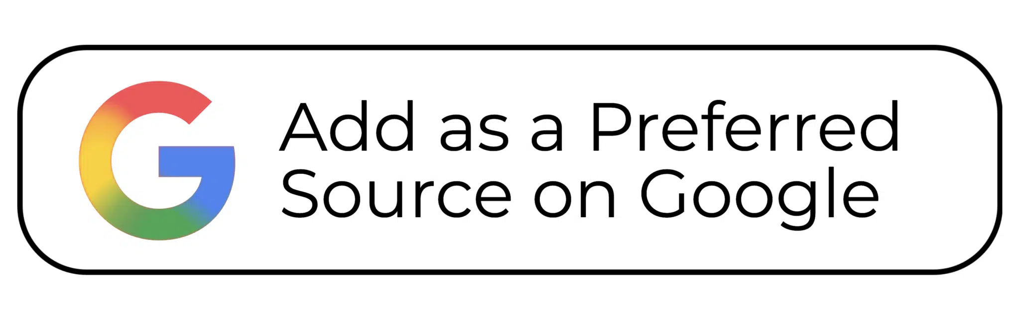 A rectangular button with the Google Icon and add as a Google preferred source.